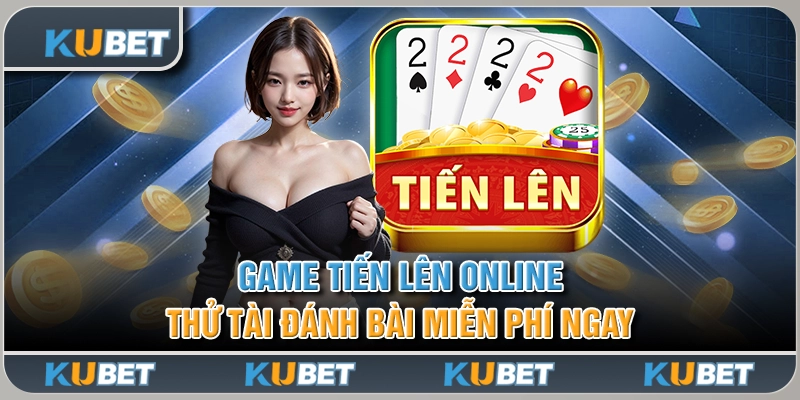 Game Tiến Lên Online