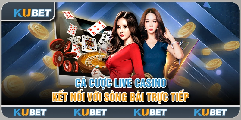 Cá Cược Live Casino