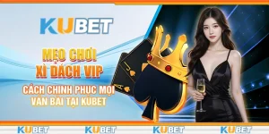 Mẹo Chơi Xì Dách VIP