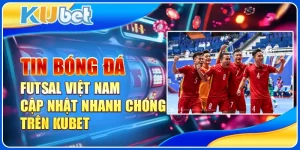 Tin bóng đá futsal Việt Nam