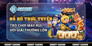 Nổ Hũ Trực Tuyến