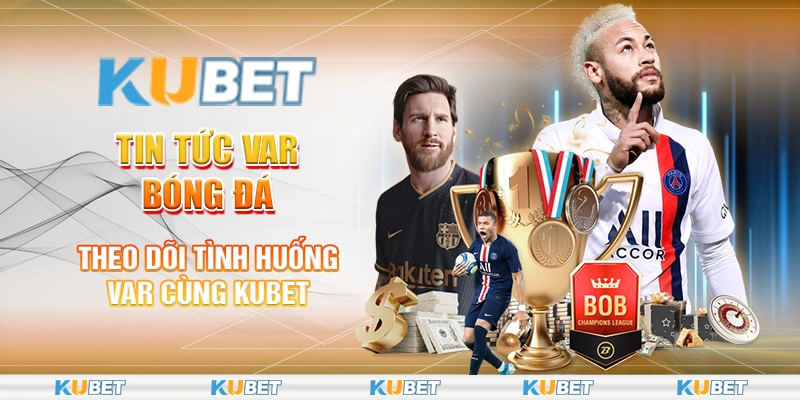 Tin Tức VAR Bóng Đá