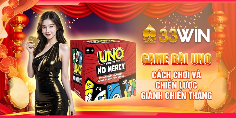 game-bai-uno-cach-choi-va-chien-luoc-gianh-chien-thang