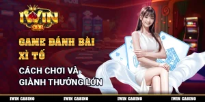 Game Đánh Bài Xì Tố - Cách Chơi Và Giành Thưởng Lớn