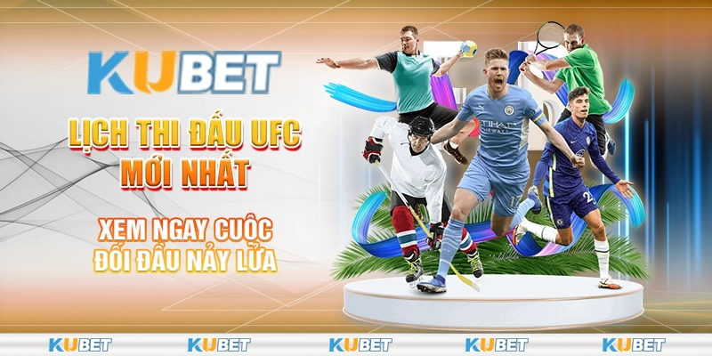 Lịch thi đấu UFC mới nhất